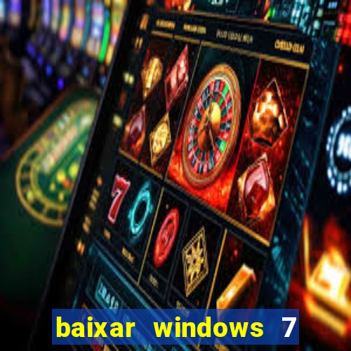 baixar windows 7 ultimate 64 bits com todos os drivers